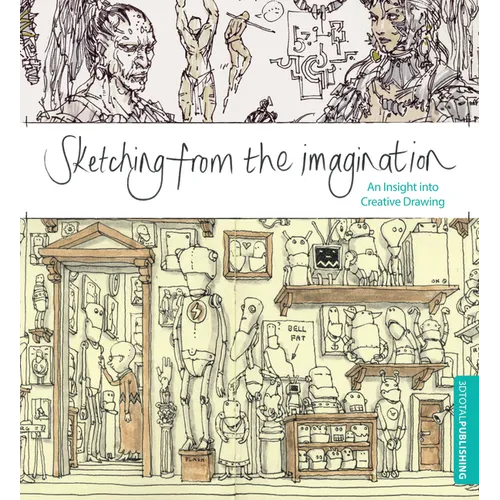 Sketching from the Imagination: An Insight Into Creative Drawing - Paperback