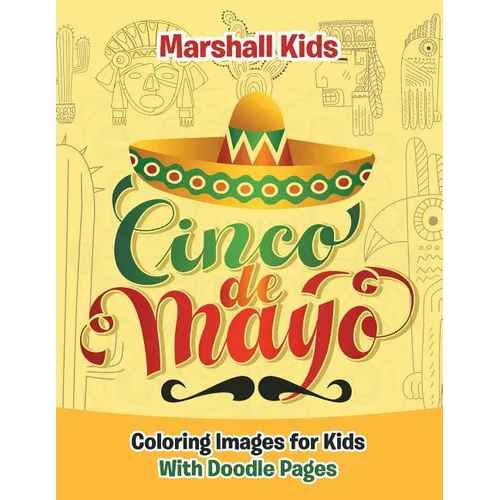 Cinco de Mayo Coloring Images for Kids: With Doodle Pages - Paperback