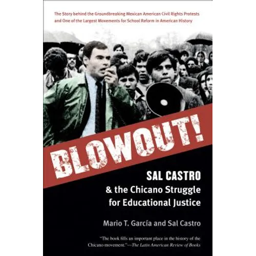 Blowout!: Sal Castro and the Chicano Struggle for Educational Justice - Paperback