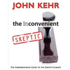 The Inconvenient Skeptic: The Comprehensive Guide to the Earth's Climate - Paperback
