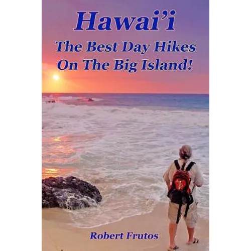 Hawai'i The Best Day Hikes on the Big Island - Paperback
