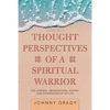 Thought Perspectives of a Spiritual Warrior: The Lessons, Observations, Visions, and Experiences of My Life - Paperback