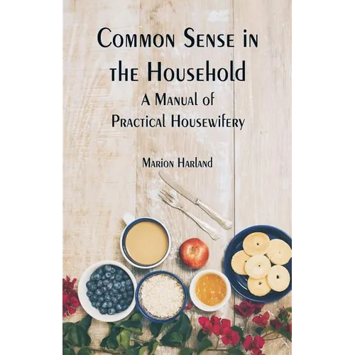 Common Sense in the Household: A Manual of Practical Housewifery - Paperback