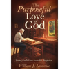 The Purposeful Love of God: Seeing God's Love from His Perspective - Hardcover