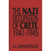 The Nazi Occupation of Crete: 1941-1945 - Hardcover
