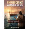 Phoenicians - Masters of the Sea - Paperback