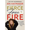 Fierce, Free, and Full of Fire: The Guide to Being Glorious You - Hardcover