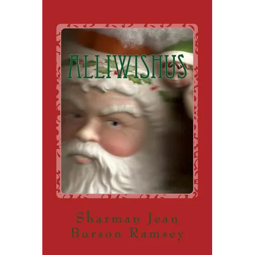 Alliwishus: The story of the Elf in Santa Service and the WWII Nurse - Paperback