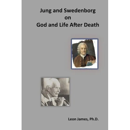 Jung and Swedenborg on God and Life After Death - Paperback