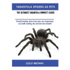 Tarantula Spiders As Pets: Tarantula breeding, where to buy, types, care, temperament, cost, health, handling, diet, and much more included! The Ultim - Paperback