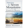 Impacting the Seven Mountains from the Courts of Heaven: Kingdom Strategies for Revival in the Church and the Reformation of Culture - Hardcover