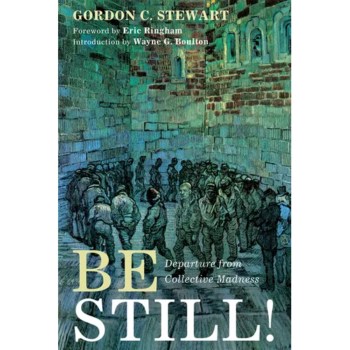 Be Still!: Departure from Collective Madness - Paperback