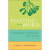 Feasting on the Word Children's Sermons for Year B - Paperback