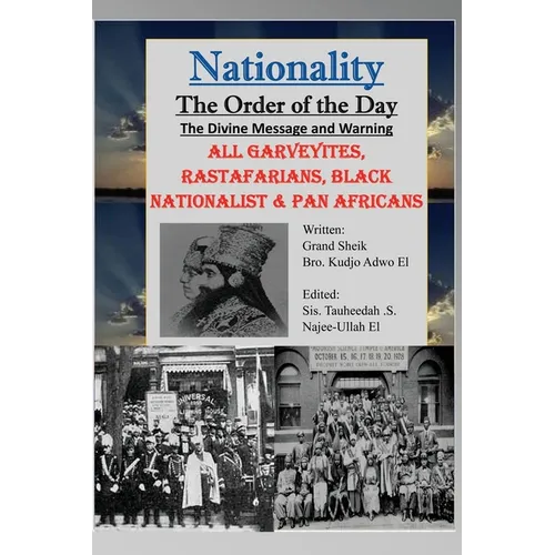 Nationality: The Order of the Day: The Divine Message and Warning, ALL Garveyites, Rastafarians, Black Nationalist & Pan Africans - Paperback