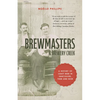 Brewmasters and Brewery Creek: A History of Craft Beer in Vancouver - Paperback