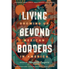 Living Beyond Borders: Growing Up Mexican in America - Hardcover