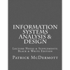 Information Systems Analysis & Design: Lecture Notes & Supplements: Black & White Edition - Paperback