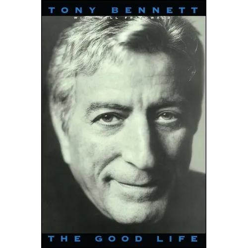 The Good Life: The Autobiography of Tony Bennett - Paperback