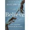Believe: Why Everyone Should Be Religious - Hardcover