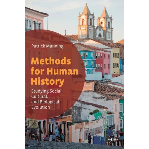 Methods for Human History: Studying Social, Cultural, and Biological Evolution - Paperback
