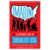 Imagine: Living in a Socialist USA - Paperback