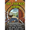 DIY Chicken Coops: 12 Chicken Coop Plans That Will Teach You How To Build a Dream Chicken Coop: (Keeping Chickens, Raising Chickens For D - Paperback