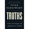 Truths: The Future of America First - Hardcover