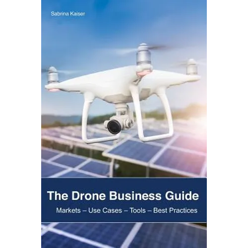 The Drone Business Guide: Markets - Paperback
