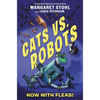Cats vs. Robots: Now with Fleas! - Hardcover