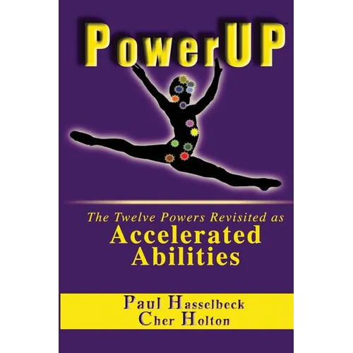 PowerUP: The Twelve Powers Revisited as Accelerated Abilities - Paperback