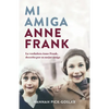 Mi Amiga Anne Frank / My Friend Anne Frank - Hardcover