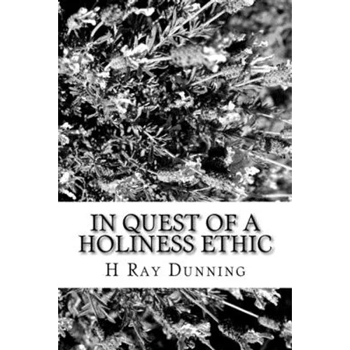 In Quest of a Holiness Ethic: A History of Ethics in the Church of the Nazarene The first 75 Years - Paperback