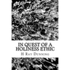 In Quest of a Holiness Ethic: A History of Ethics in the Church of the Nazarene The first 75 Years - Paperback