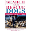 Search and Rescue Dogs: Training the K-9 Hero - Paperback