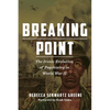 Breaking Point: The Ironic Evolution of Psychiatry in World War II - Paperback