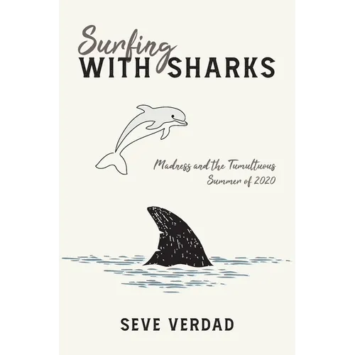 Surfing with Sharks: Madness and the Tumultuous Summer of 2020 - Paperback