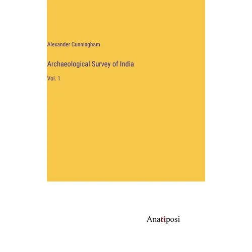 Archaeological Survey of India: Vol. 1 - Hardcover
