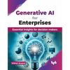 Generative AI for Enterprises: Essential insights for decision makers (English Edition) - Paperback