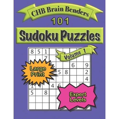 101 Sudoku Puzzles Volume 1 Large Print Expert Level: Easy to See, Difficult Challenge with Solutions - Paperback
