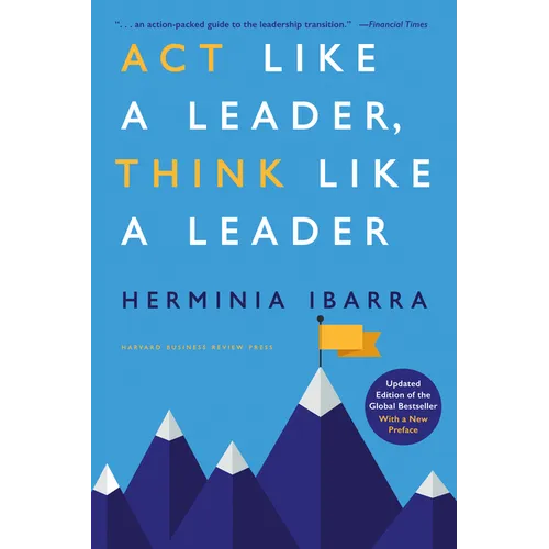 ACT Like a Leader, Think Like a Leader, Updated Edition of the Global Bestseller, with a New Preface - Hardcover