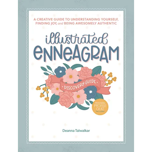 Illustrated Enneagram: A Creative Guide to Understanding Yourself, Finding Joy, and Being Awesomely Authentic (Includes Personality Type Quiz and Inte - Hardcover