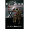 The Thirteenth Tribe: The Khazar Empire and its Heritage - Hardcover