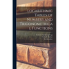 Logarithmic Tables of Numbers and Trigonometrical Functions [microform] - Hardcover