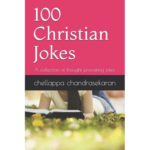 100 Christian Jokes: A Collection of Thought Provoking Jokes - Paperback