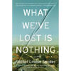What We've Lost Is Nothing - Paperback