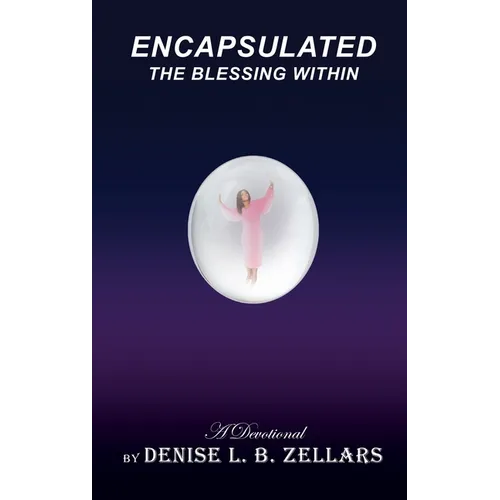 Encapsulated: The Blessing Within - Hardcover