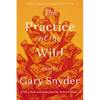 The Practice of the Wild: Essays - Paperback