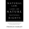 Natural Law, Laws of Nature, Natural Rights: Continuity and Discontinuity in the History of Ideas - Hardcover