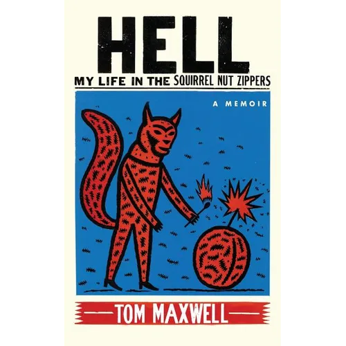 Hell: My Life in the Squirrel Nut Zippers - Paperback