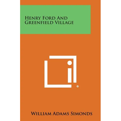 Henry Ford and Greenfield Village - Paperback